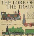 The Lore of the Train  by ELLIS, C. Hamilton 