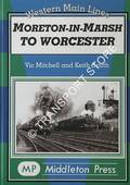 Moreton-in-Marsh to Worcester  by MITCHELL, Vic & SMITH, Keith 