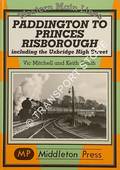 Book cover of Paddington to Princess Risborough including the Uxbridge High Street  by MITCHELL, Vic & SMITH, Keith 