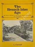 The Branch Line Age - The minor railways of the British Isles in memoriam and retrospect by GAMMELL, C.J. 