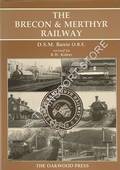Book cover of The Brecon & Merthyr Railway  by BARRIE, D.S.M. 