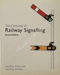 Book cover of Two Centuries of Railway Signalling  by KICHENSIDE, Geoffrey & WILLIAMS, Alan 