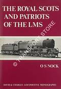 The Royal Scots and Patriots of the LMS  by NOCK, O.S. 