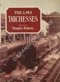 The LMS Duchesses  by DOHERTY, Douglas 
