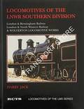Locomotives of the LNWR Southern Division - London & Birmingham Railway, London & North Western Railway & Wolverton Locomotive Works by JACK, Harry 