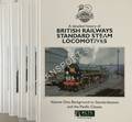 A Detailed History of British Railways Standard Steam Locomotives  by Railway Correspondence & Travel Society & WALFORD, John