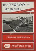 Waterloo to Woking  by MITCHELL, Vic & SMITH, Keith 