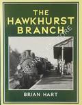 The Hawkhurst Branch  by HART, Brian 