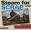 Book cover of Steam for Scrap  by TREVENA, Nigel & WAKEFIELD, Tony 