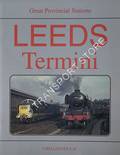 Great Provincial Stations: Leeds Termini by PIXTON, Bob & HOOPER, John 