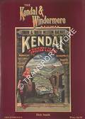 The Kendal & Windermere Railway - The first railway to be built into the heart of the Lake District by SMITH, Dick 