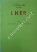 A Genealogy of the LNER and a Chronology of its Antecedents by SMITH, Dawn 