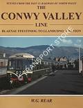 Book cover of Scenes from the Past: Railways of North Wales - The Conwy Valley Line, Blaneau Festiniog to Llandudno Junction by REAR, W.G. 