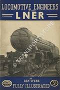 Locomotive Engineers of the LNER  by WEBB, Ben 