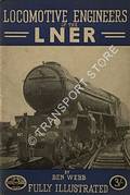 Book cover of Locomotive Engineers of the LNER  by WEBB, Ben 