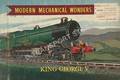 Modern Mechanical Wonders - The King George V by WRIGHT, John S.B. 