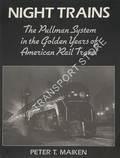 Night Trains - The Pullman System in the Golden Years of American Rail Travel by MAIKEN, Peter T. 