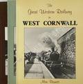 Book cover of The Great Western Railway in West Cornwall / The Great Western Railway in Mid Cornwall / The Great Western Railway in East Cornwall by BENNETT, Alan 