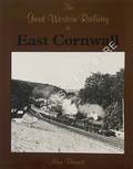 Book cover of The Great Western Railway in West Cornwall / The Great Western Railway in Mid Cornwall / The Great Western Railway in East Cornwall by BENNETT, Alan 