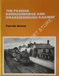 The Pilmoor Boroughbridge and Knaresborough Railway  by HOWAT, Patrick 