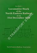 Locomotive Stock of the North Eastern Railway as at 31st December 1920  by HOOLE, K. 