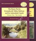The Burry Port & Gwendreath Valley Railway and its Antecedent Canals - The Canals; The Railway and Dock by BOWEN, Raymond E. 