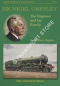Book cover of Sir Nigel Gresley - The Engineer and his Family  by HUGHES, Geoffrey 