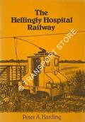 The Hellingly Hospital Railway  by HARDING, Peter A. 