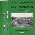 The Great Northern Railway in the East Midlands  by HENSHAW, Alfred 