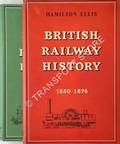 British Railway History - An outline from the accession of William IV to the Nationalisation of Railways by ELLIS, C. Hamilton 