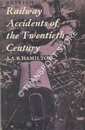 Book cover of British Railway Accidents of the Twentieth Century  by HAMILTON, J.A.B. 