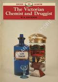 Shire Album - The Victorian Chemist and Druggist by JACKSON, W.A. 