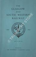 The Glasgow and South Western Railway 1850 - 1923 by Stephenson Locomotive Society 