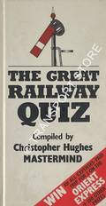 The Great Railway Quiz  by HUGHES, Christopher 
