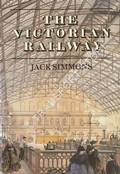 The Victorian Railway  by SIMMONS, Jack 