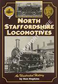 North Staffordshire Locomotives - An Illustrated History by HOPKINS, Ken 
