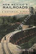 New Mexico's Railroads - A Historical Survey by MYRICK, David F. 