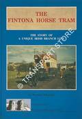 The Fintona Horse Tram -The Story of a Unique Irish Branch Line by JOHNSTON, Norman 