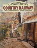 The Great Days of the Country Railway  by THOMAS, David St John & WHITEHOUSE, Patrick 