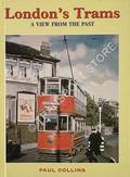 A View from the Past - London's Trams by COLLINS, Paul 