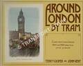 Book cover of Around London By Tram  by COOPER, Terry & GENT, John 