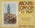 Around London By Tram  by COOPER, Terry & GENT, John 