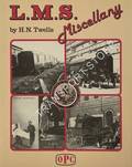 Book cover of LMS Miscellany - A Pictorial Record of the Company's Activities in the Public Eye and Behind the Scenes by TWELLS, H.N. 