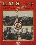 Book cover of LMS Miscellany - A Pictorial Record of the Company's Activities in the Public Eye and Behind the Scenes by TWELLS, H.N. 