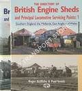 Book cover of The Directory of British Engine Sheds and Principal Servicing Points by GRIFFITHS, Roger & SMITH, Paul 