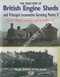 Book cover of The Directory of British Engine Sheds and Principal Servicing Points by GRIFFITHS, Roger & SMITH, Paul 