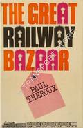 Book cover of The Great Railway Bazaar - By Train Through Asia by THEROUX, Paul 