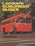 London's Suburban Buses  by GRAY, John A. 