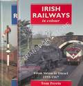 Irish Railways in Colour  by FERRIS, Tom 
