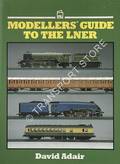 Modellers' Guide to the LNER  by ADAIR, David 